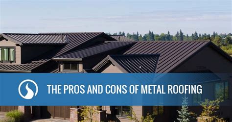 pros and cons of a metal roof on a house|dangers of metal roofs.